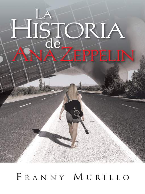 Title details for La historia de Ana Zeppelin by Franny Murillo - Available